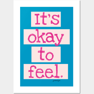 It's Okay To Feel! Posters and Art